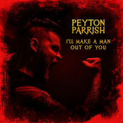 Peyton Parrish: I'll Make a Man Out of You