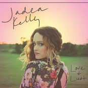 Jadea Kelly: Love & Lust