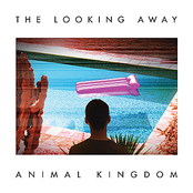 Animal Kingdom - The Looking Away Artwork