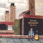 Larry Campbell: Rooftops
