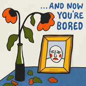 And Now You're Bored