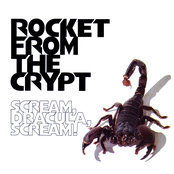 Rocket from the Crypt: Scream, Dracula, Scream!