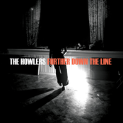 The Howlers – Further Down The Line