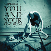 You And Your Revolution by Superbutt