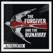 AJ Fullerton: The Forgiver and the Runaway