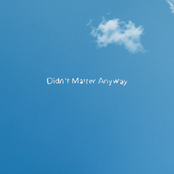 Didn't Matter Anyway