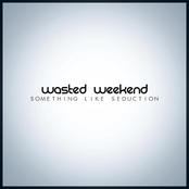 Wasted Weekend