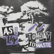 As I Lay Today To Waste