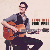 Paul Pfau: Happy to Be