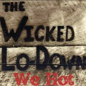 The Wicked Lo-Down: We Hot