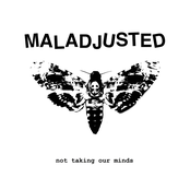 Maladjusted: Not Taking Our Minds