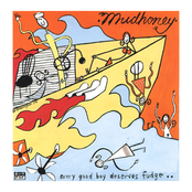 Mudhoney: Every Good Boy Deserves Fudge