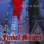 Fireball Ministry: Ou est la Rock?