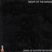 Night of the Mayas: Music of Silvestre Revueltas