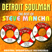 Detroit Soulman: The Best of Steve Mancha
