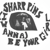 Sharp Pins: (I Wanna) Be Your Girl