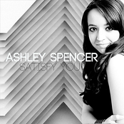 Ashley Spencer: Satisfy You