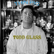 Todd Glass: Thin Pig