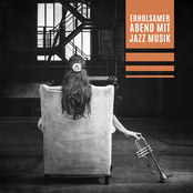 Erholsamer Abend mit Jazz Musik: Easy Listening, Weiche und langsame Lounge Rhythmen