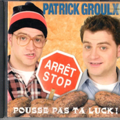 Patrick Groulx: Pousse pas ta luck!