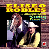 Eliseo Robles: Corridos Famosos