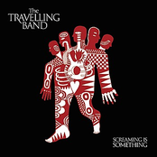 The Travelling Band: Screaming Is Something