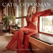 Catie Offerman: 'Til I See You Again