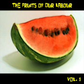 The Fruits of Our Labour, Vol. 1