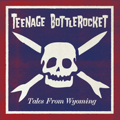 Teenage Bottlerocket: Tales From Wyoming