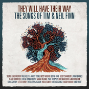 They Will Have Their Way - The Songs Of Tim & Neil Finn