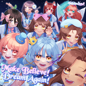 Make Believe! Dream Again!