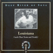 Deep River of Song - Louisiana - Catch That Train and Testify!