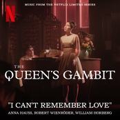 I Can't Remember Love (Music from the Netflix Limited Series The Queen's Gambit)