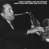 Classic Columbia, Okeh and Vocalion Lester Young with Count Basie (1936-1940)