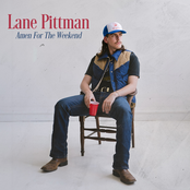 Lane Pittman: Amen For The Weekend