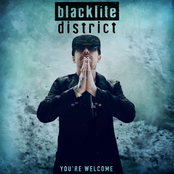 Blacklite District: You're Welcome (Deluxe Edition)