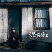 Tucker Wetmore: Wine Into Whiskey