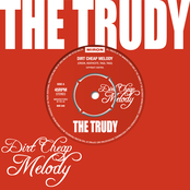 Dirt Cheap Melody by The Trudy