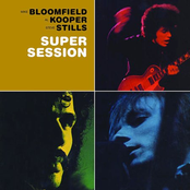 Mike Bloomfield, Al Kooper & Stephen Stills