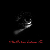 When Darkness Embraces Me