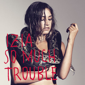 So Much Trouble by Izia