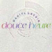 Daniel Lavoie: Douce heure