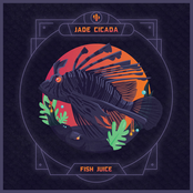 Jade Cicada: Fish Juice EP