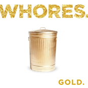 Whores: Gold.