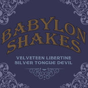 Babylon Shakes (Velveteen Libertine / Silver Tongue Devil)