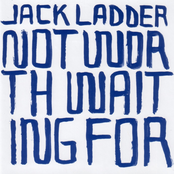 Not Worth Waiting For by Jack Ladder