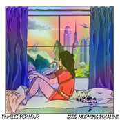 19 Miles Per Hour: Good Morning Rosaline