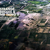 Strange Breaks And Mr Thing II