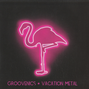 Groovenics: Vacation Metal