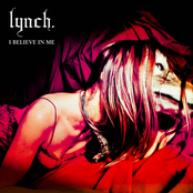 I Believe In Me by Lynch.